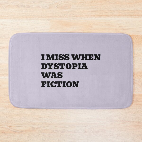 Item preview, I Miss When Dystopia Was Fiction designed and sold by WakeNBake-Tees.