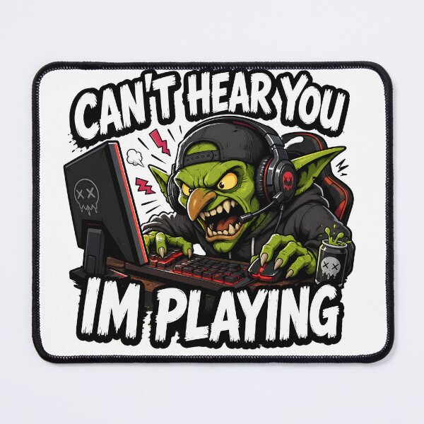 Item preview, Can't Hear You I'm Playing Angry Goblin Gamer designed and sold by vecart34.