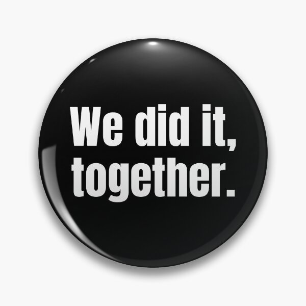 Item preview, We did it, together. designed and sold by PublicArtDesign.