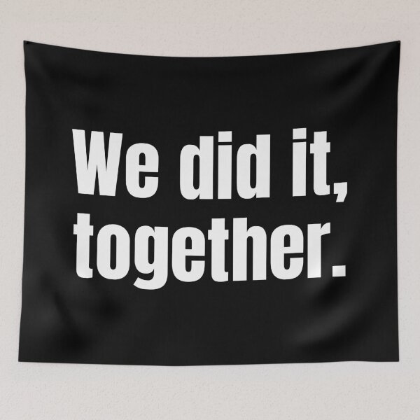 Item preview, We did it, together. designed and sold by PublicArtDesign.