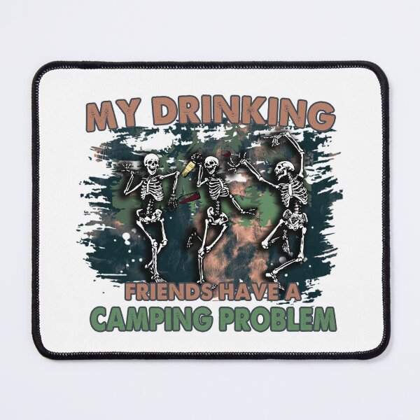 Item preview, My Drinking Friends Have a Camping Problem Skeleton Camping Funny Shirt designed and sold by NightSpell.