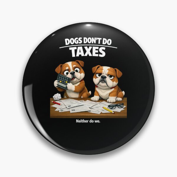 Item preview, Dogs Don’t Do Taxes – Funny 3D Bulldog Meme designed and sold by Timeless Junction.