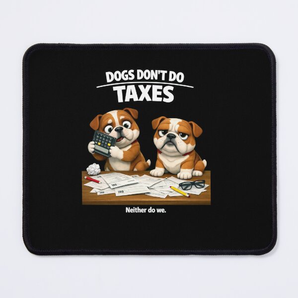 Item preview, Dogs Don’t Do Taxes – Funny 3D Bulldog Meme designed and sold by Timeless Junction.