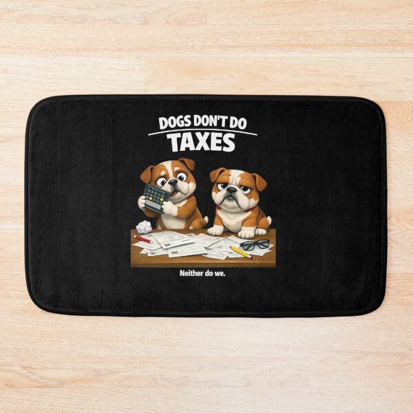 Item preview, Dogs Don’t Do Taxes – Funny 3D Bulldog Meme designed and sold by Timeless Junction.