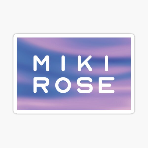 OG MIKI ROSE  Sticker