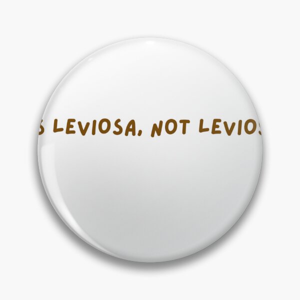 Item preview, It’s leviOsa, not levioSA!  designed and sold by Aname20608.