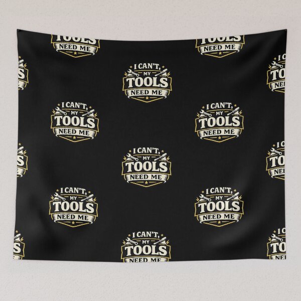 Item preview, I Can’t My Tools Need Me designed and sold by My Cool Store.