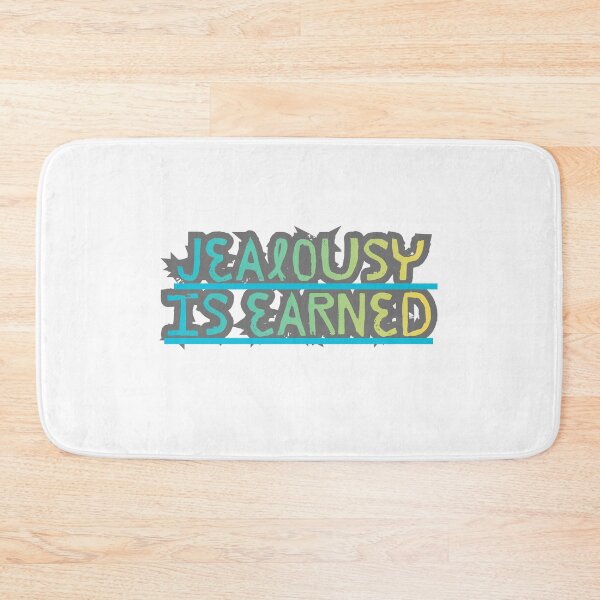 Item preview, Jealousy is earned designed and sold by LaughandLaugh.
