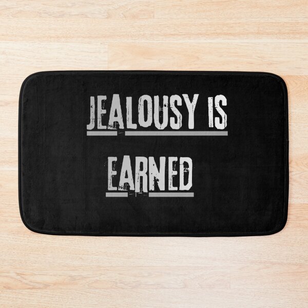 Item preview, Jealousy is earned designed and sold by LaughandLaugh.