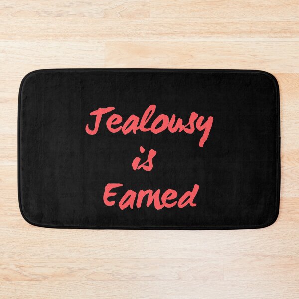 Item preview, Jealousy is earned designed and sold by LaughandLaugh.