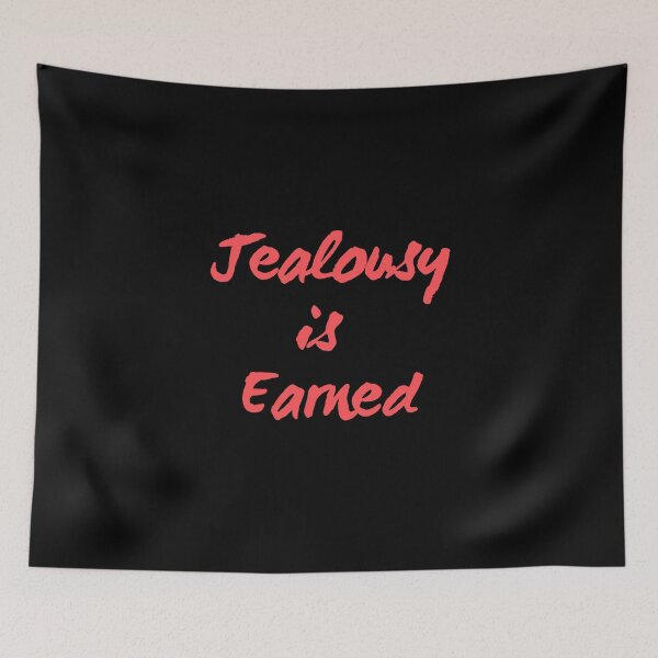 Item preview, Jealousy is earned designed and sold by LaughandLaugh.