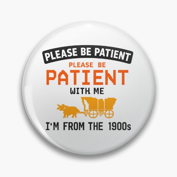 Item preview, Please Be Patient With Me I'm From The 1900s Funny Retro Meme Shirt designed and sold by jahiggin.