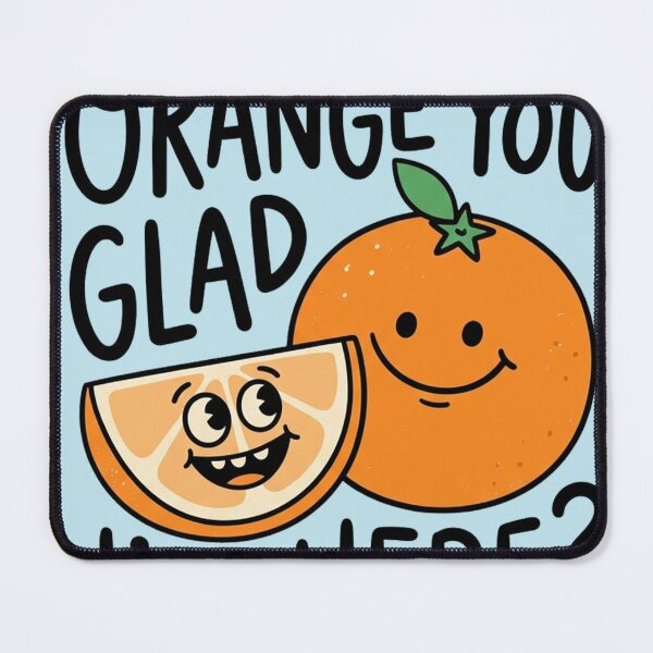 Item preview, Orange You Glad I’m Here Funny Tee designed and sold by VelmoraDesigns23.