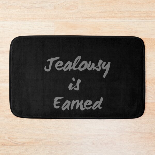 Item preview, Jealousy is earned designed and sold by LaughandLaugh.