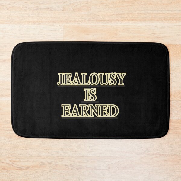 Item preview, Jealousy is earned designed and sold by LaughandLaugh.