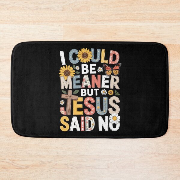 Item preview, i could be meaner but jesus said no designed and sold by jkrphoto.