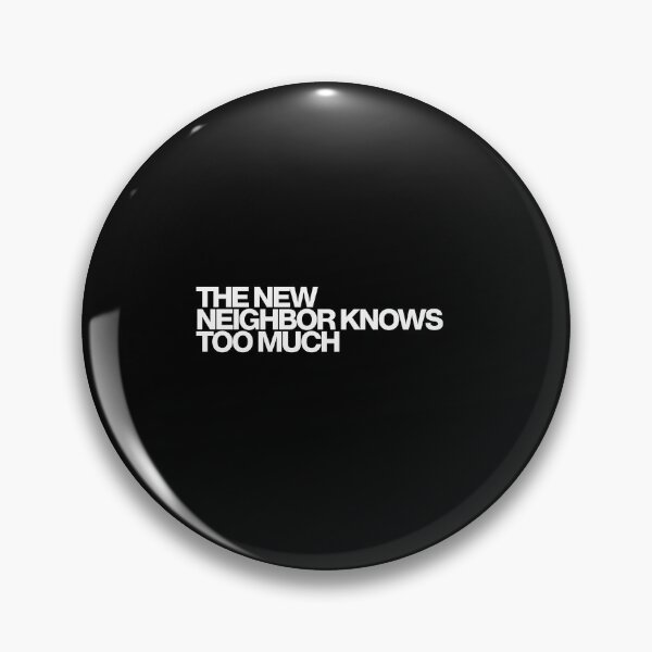 Item preview, The New Neighbor Knows Too Much - Your Friends and Neighbors Art designed and sold by dsxclothing.
