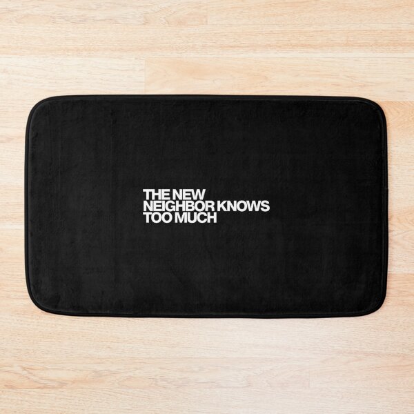 Item preview, The New Neighbor Knows Too Much - Your Friends and Neighbors Art designed and sold by dsxclothing.