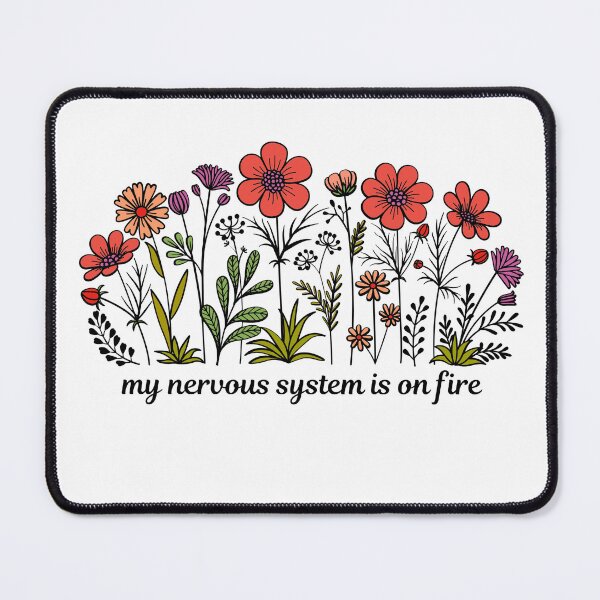 Item preview, My nervous system is on fire designed and sold by GeoGoose.