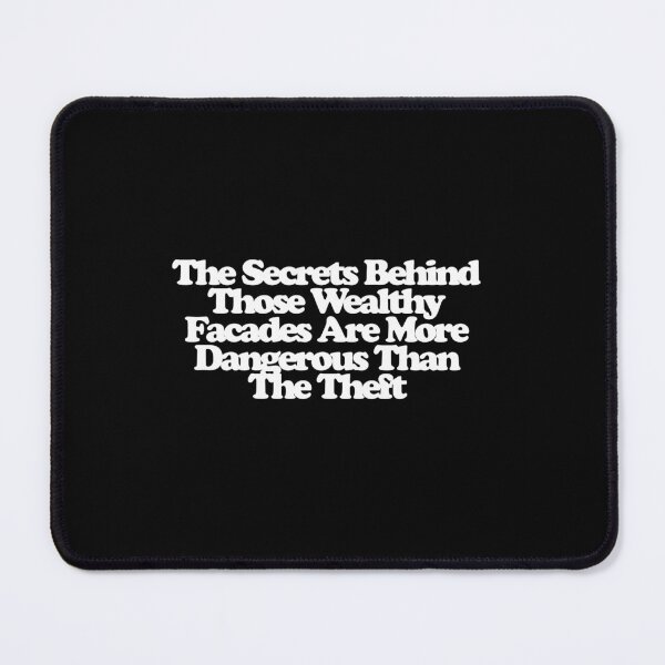 Item preview, The Secrets Behind Those Wealthy Facades Are More Dangerous Than The Theft - Your Friends and Neighbors Art designed and sold by dsxclothing.
