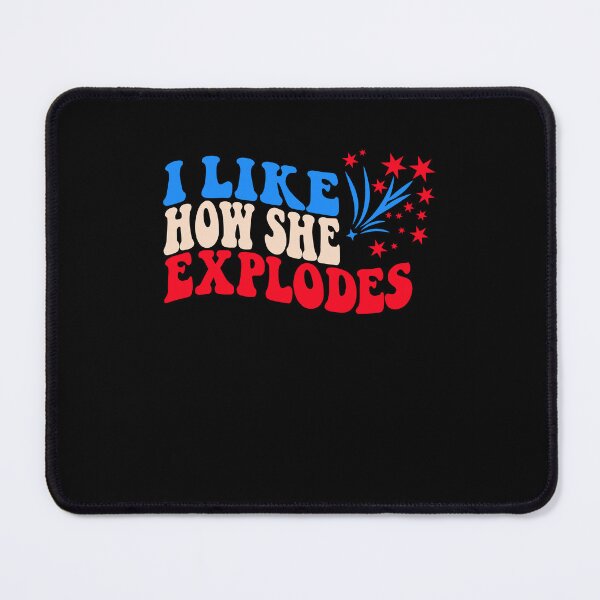 Item preview, I Like How She Explodes Funny Firework Patriotic Graphic designed and sold by jinajinawoodood.