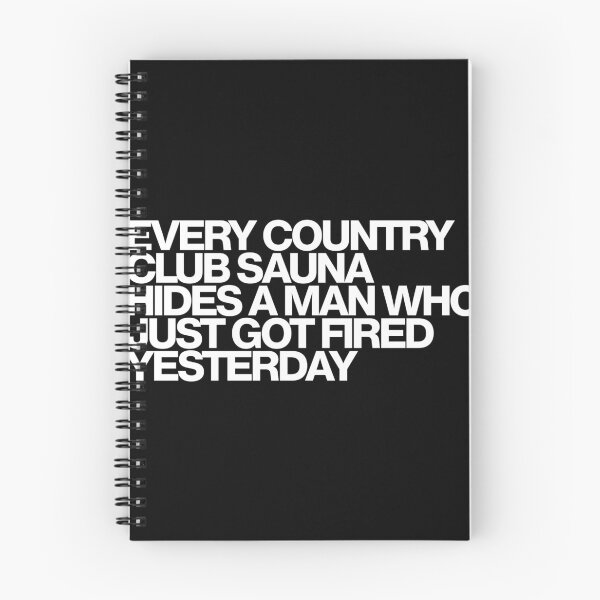 Item preview, Every Country Club Sauna Hides A Man Who Just Got Fired Yesterday - Your Friends and Neighbors Art designed and sold by dsxclothing.