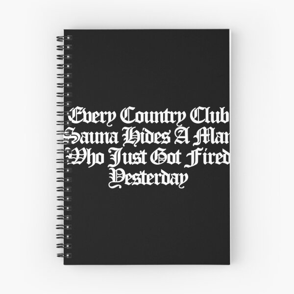 Item preview, Every Country Club Sauna Hides A Man Who Just Got Fired Yesterday - Your Friends and Neighbors Art designed and sold by dsxclothing.