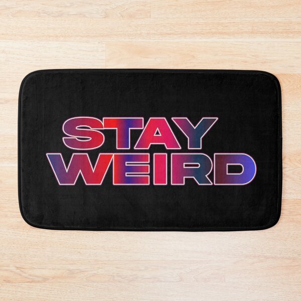Item preview, Stay Weird  designed and sold by ZooStateofMind.
