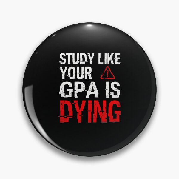 Item preview, Study Like Your GPA Is Dying Funny Student designed and sold by Amr Darwish Graphic designer.