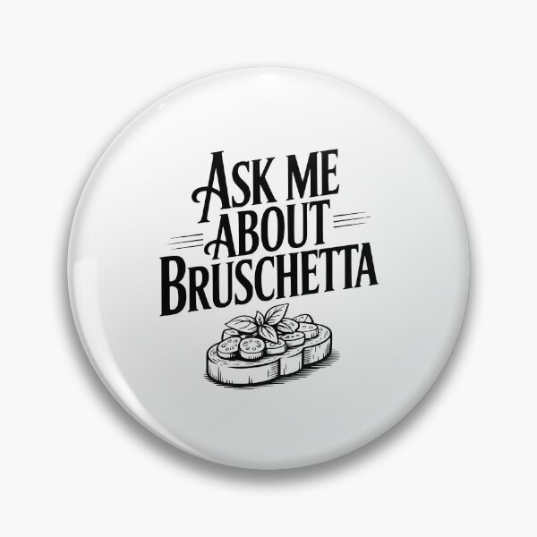 Item preview, Ask Me About Bruschetta designed and sold by Frank Ring.