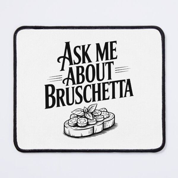 Item preview, Ask Me About Bruschetta designed and sold by Frank Ring.