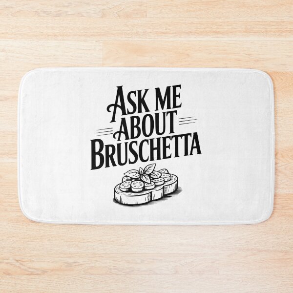 Item preview, Ask Me About Bruschetta designed and sold by Frank Ring.