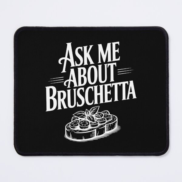 Item preview, Ask Me About Bruschetta designed and sold by Frank Ring.
