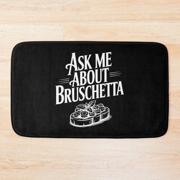 Item preview, Ask Me About Bruschetta designed and sold by Frank Ring.