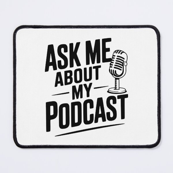 Item preview, Ask Me About My Podcast designed and sold by Frank Ring.