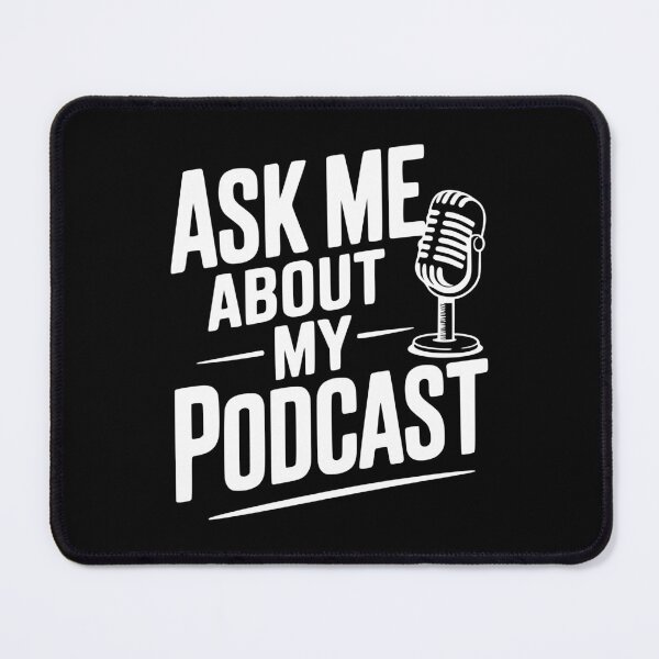 Item preview, Ask Me About My Podcast designed and sold by Frank Ring.