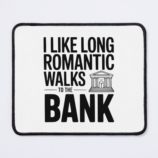 Item preview, I Like Long Romantic Walks To The Bank designed and sold by Frank Ring.