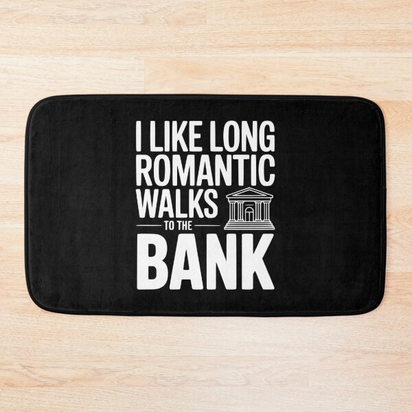 Item preview, I Like Long Romantic Walks To The Bank designed and sold by Frank Ring.