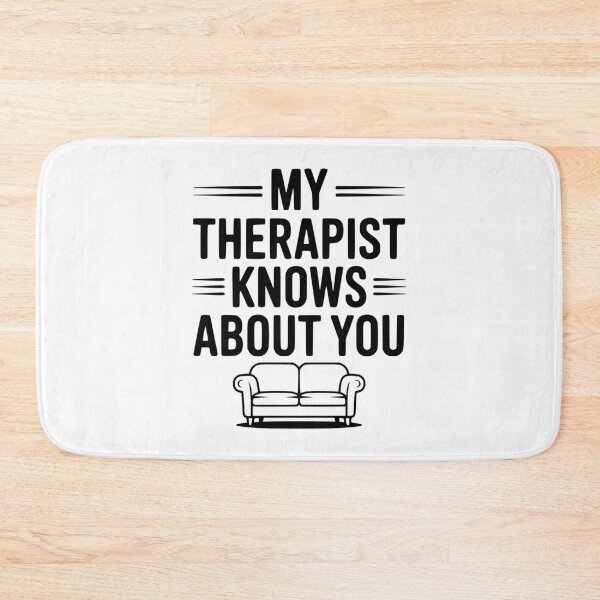 Item preview, My Therapist Knows About You designed and sold by Frank Ring.