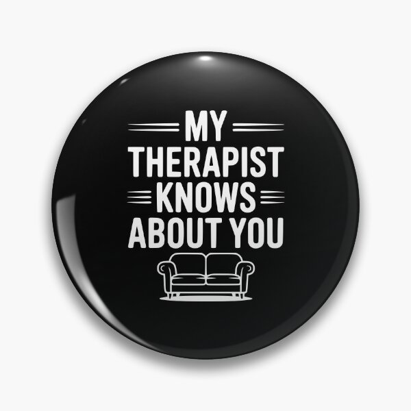 Item preview, My Therapist Knows About You designed and sold by Frank Ring.