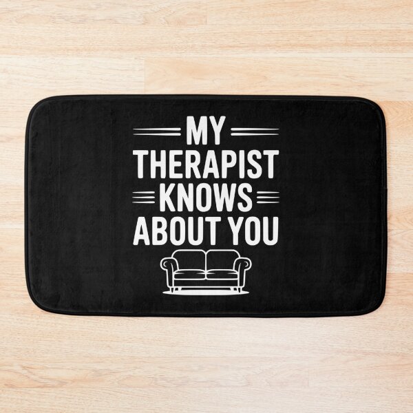 Item preview, My Therapist Knows About You designed and sold by Frank Ring.