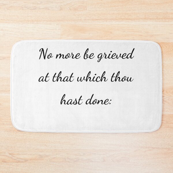 Item preview, "No more be grieved at that which thou hast done:" - handwriting black designed and sold by ariksworld.