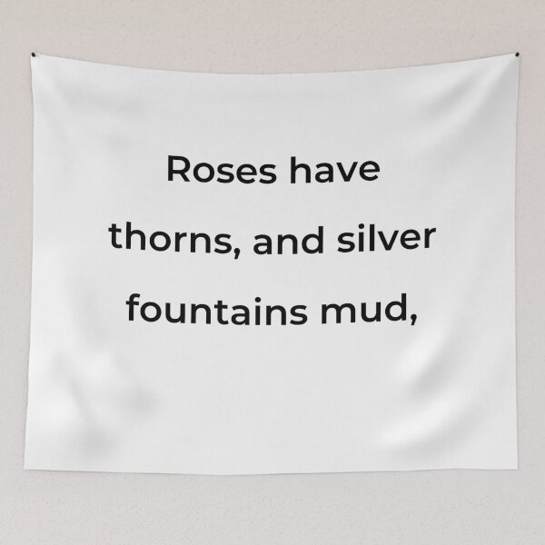 Item preview, "Roses have thorns, and silver fountains mud," - print black designed and sold by ariksworld.