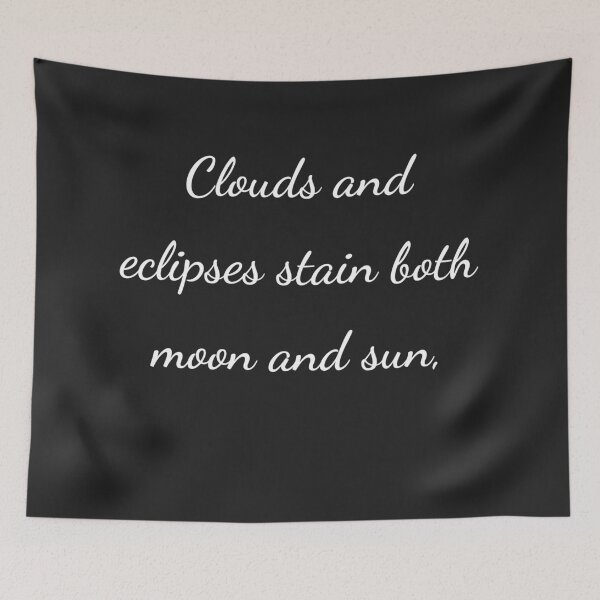 Item preview, "Clouds and eclipses stain both moon and sun," - handwriting white designed and sold by ariksworld.