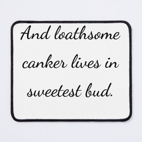 Item preview, "And loathsome canker lives in sweetest bud." - handwriting black designed and sold by ariksworld.