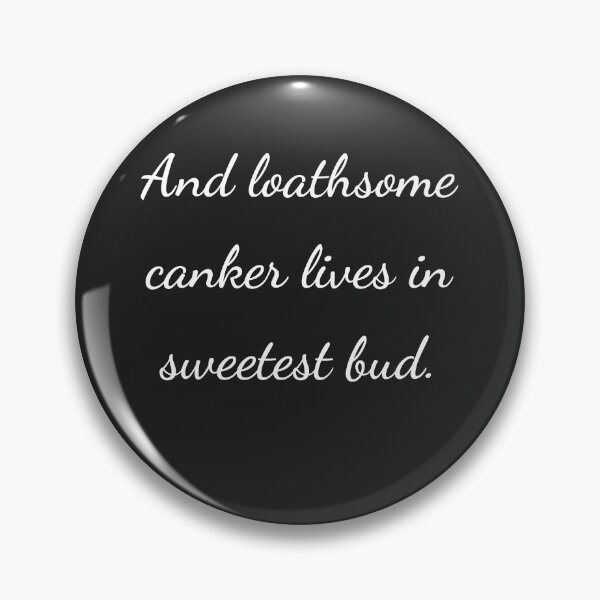 Item preview, "And loathsome canker lives in sweetest bud." - handwriting white designed and sold by ariksworld.