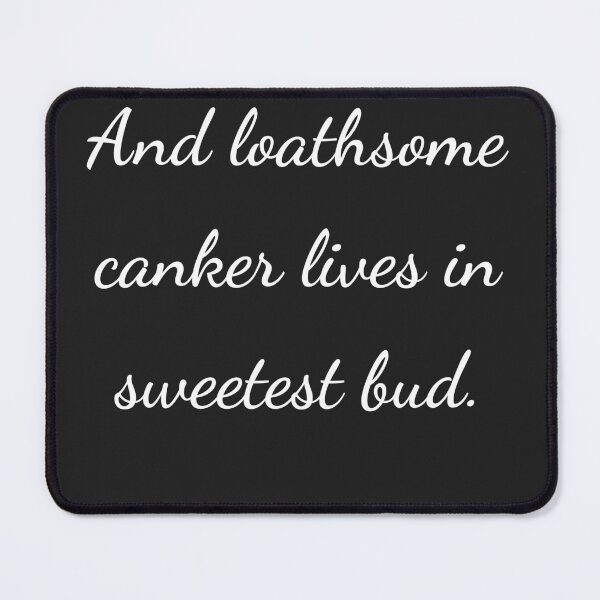 Item preview, "And loathsome canker lives in sweetest bud." - handwriting white designed and sold by ariksworld.
