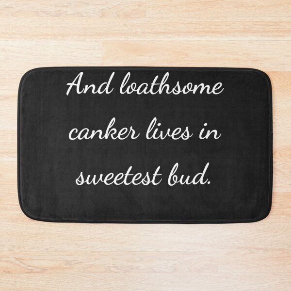 Item preview, "And loathsome canker lives in sweetest bud." - handwriting white designed and sold by ariksworld.