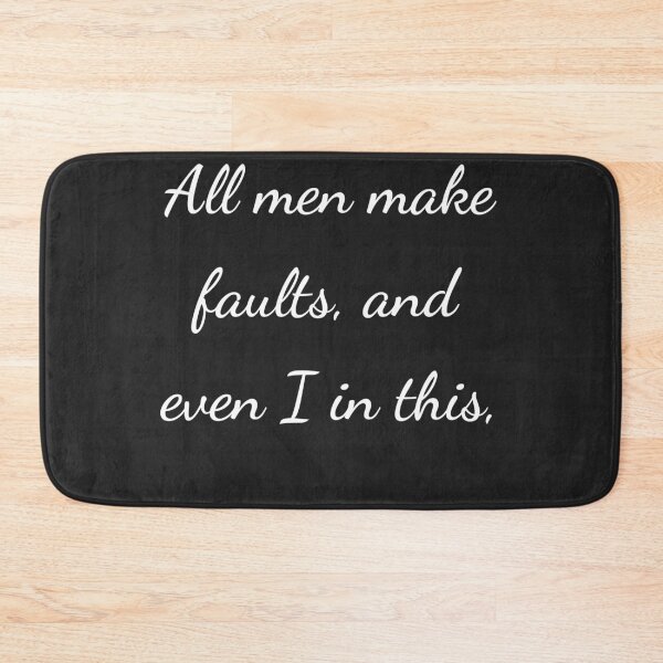 Item preview, "All men make faults, and even I in this," - handwriting white designed and sold by ariksworld.