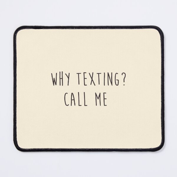 Item preview, Why Texting Call Me White Tee designed and sold by heyyoyeah63.
